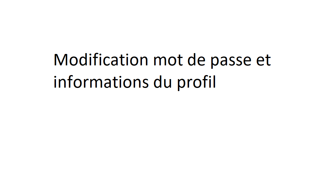 Modification mot de passe et informations du profil